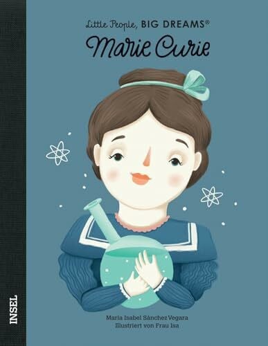 Becker, Svenja Marie Curie – Little People, BIG DREAMS (Deutsche Ausgabe): Kinderbuch ab 4 Jahre
