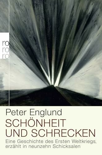 Butt, Wolfgang Schönheit und Schrecken: Eine Geschichte des Ersten Weltkriegs, erzählt in neunzehn Schicksalen