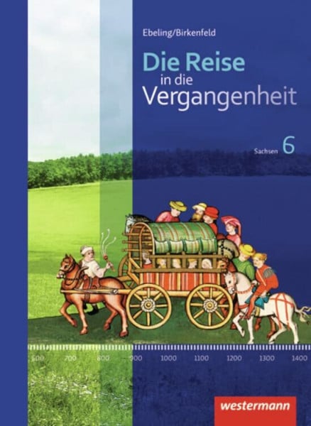 Wittig, Dana Die Reise in die Vergangenheit -Ausgabe 2012 für Sachsen: Schülerband 6