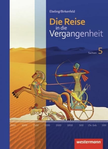 Wittig, Dana Die Reise in die Vergangenheit -Ausgabe 2012 für Sachsen: Schülerband 5