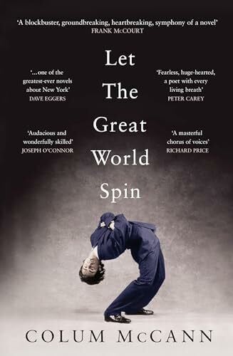 McCann, Colum Let The Great World Spin: Winner of the National Book Award for Literature 2009