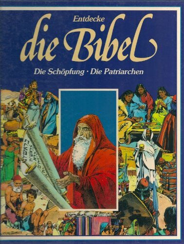Dahler, Étienne Entdecke die Bibel - Altes Testament - Die Schöpfung - Die Patriarchen (Ein faszinierendes Erlebnis in Bildern)