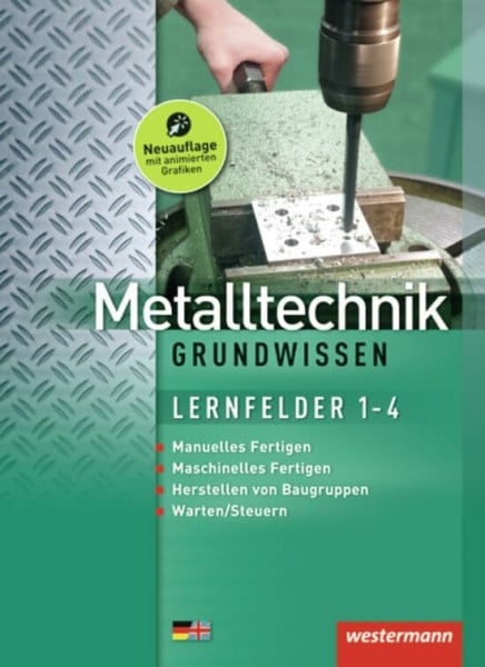 Schmid, Karl-Georg Metalltechnik Grundwissen: Lernfelder 1-4: Schülerband: Lernfelder 1-4 / Lernfelder 1-4: Schülerband