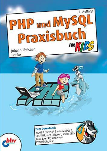 Hanke, Johann-Christian PHP und MySQL Praxisbuch für Kids: 2. Auflage (mitp für Kids)