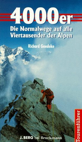 Goedeke, Richard 4000er: Die Normalwege auf alle Viertausender der Alpen