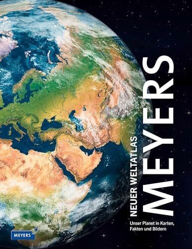 Meyers Neuer Weltatlas: Unser Planet in Karten, Fakten und Bildern. Im Schmuckschuber (Meyers Atlanten)
