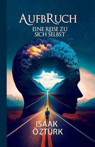 Öztürk, Isaak Aufbruch: Eine Reise zu sich selbst