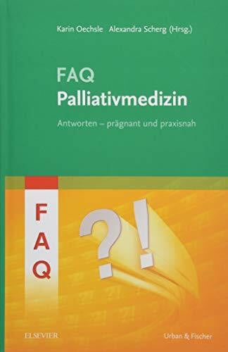 Oechsle, Karin FAQ Palliativmedizin: Antworten - prägnant und praxisnah