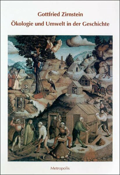 Zirnstein, Gottfried Ökologie und Umwelt in der Geschichte (Ökologie und Wirtschaftsforschung)