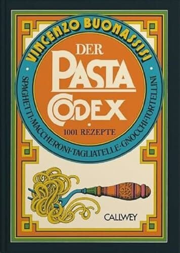 Buonassisi, Vincenzo Der Pasta-Codex: 1001 Rezepte