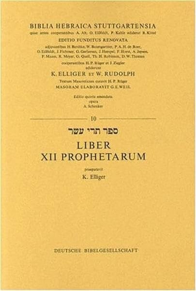 W. Rudolph Biblia Hebraica Stuttgartensia,10: Liber XII Prophetarum