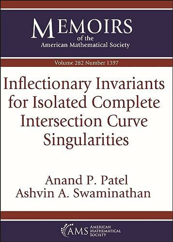 Swaminathan, Ashvin A. Inflectionary Invariants for Isolated Complete Intersection Curve Singularities (Memoirs of the American Mathematical Society, 282)
