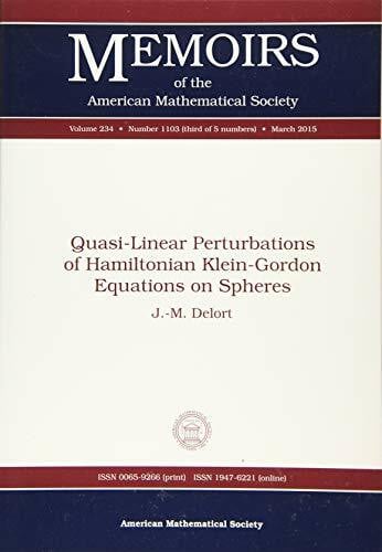 Delort, J.-M. Quasi-Linear Perturbations of Hamiltonian Klein-Gordon Equations on Spheres (Memoirs of the American Mathematical Society, 1103, Band 234)