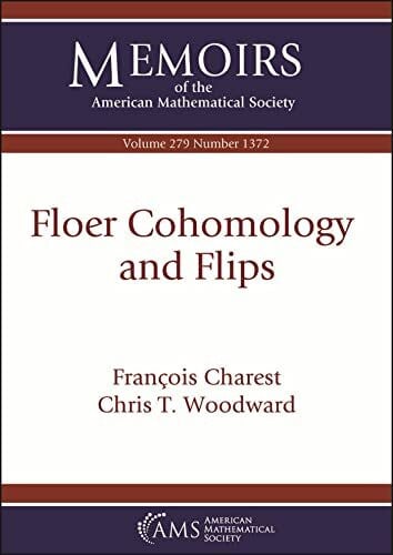 Woodward, Chris T. Floer Cohomology and Flips (Memoirs of the American Mathematical Society, 279)