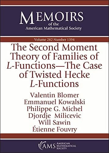 Sawin, Will The Second Moment Theory of Families of L-functions-the Case of Twisted Hecke L-functions (Memoirs of the American Mathematical Society, 282)
