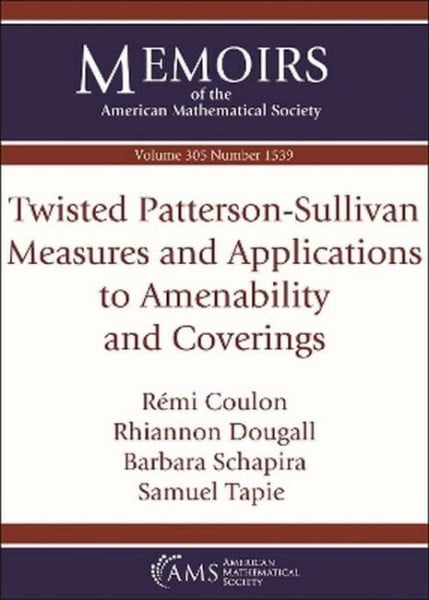 Tapie, Samuel Twisted Patterson-sullivan Measures and Applications to Amenability and Coverings (Memoirs of the American Mathematical Society, 305)