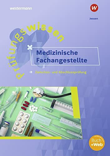Jessen, Andrea Prüfungswissen Medizinische Fachangestellte: Zwischen- und Abschlussprüfung Arbeitsbuch