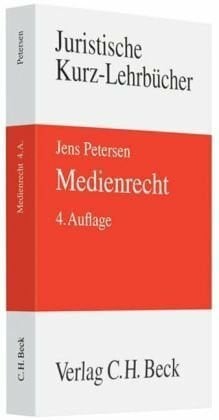 Petersen, Jens Medienrecht (Kurzlehrbücher für das Juristische Studium)