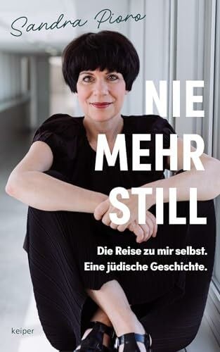 Pioro, Sandra Nie mehr still: Die Reise zu mir selbst. Eine jüdische Geschichte.