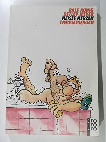 König, Rolf + Meyer, Detlev Heiße Herzen. Liebeslesebuch
