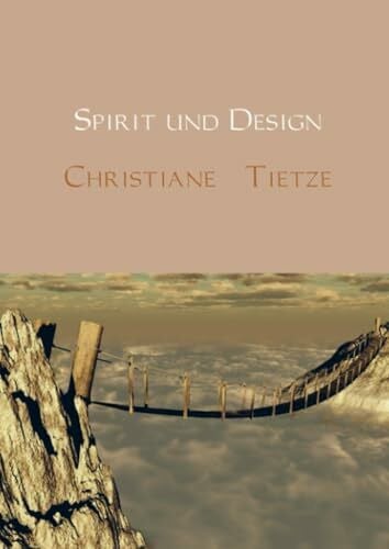 Tietze, Christiane Spirit und Design CT: Authentisch leben - eine Einführung in der Human Design System