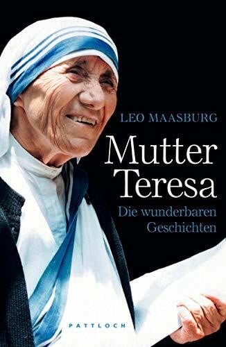 Maasburg, Leo Mutter Teresa: Die wunderbaren Geschichten