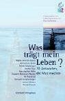 Bauerochse, Lothar (Herausgeber) Was trägt mein Leben?. 10 Antworten, die Mut machen. In Zusammenarbeit mit den Hessischen Rundfunk