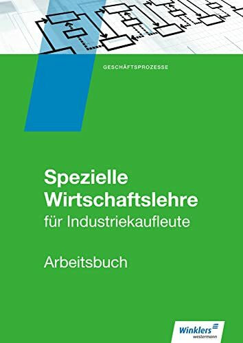 Zindel, Manfred Industriekaufleute: Spezielle Wirtschaftslehre Arbeitsbuch (Industriekaufleute: Allgemeine und spezielle Wirtschaftslehre)