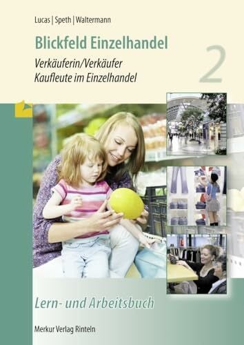Hermann Speth Blickfeld Einzelhandel Verkäuferin/Verkäufer - Kaufleute im Einzelhandel - Lern- und Arbeitsbuch 2: Lern- und Arbeitsbuch - 2. Ausbildungsjahr -