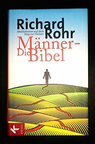 Spannbauer, Christa Die Männer-Bibel: Meditationen auf dem Weg zur Freiheit