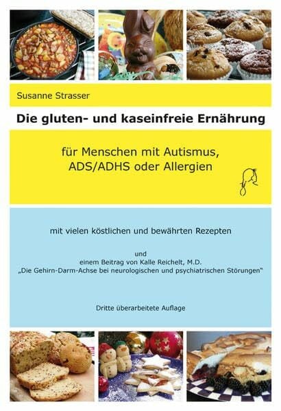 Strasser, Susanne Die gluten- und kaseinfreie Ernährung für Menschen mit Autismus, ADS/ADHS und Allergien