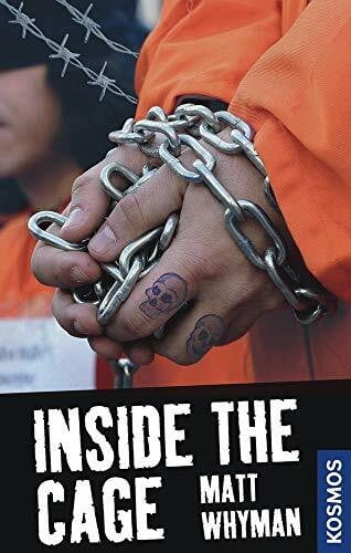 Whyman, Matt 21st Century Thrill: Inside the cage