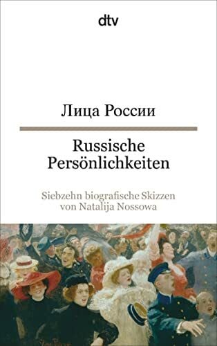 Wachinger, Gisela Russische Persönlichkeiten: Siebzehn biografische Skizzen von Natalija Nossowa – dtv zweisprachig für Fortgeschrittene – Russisch