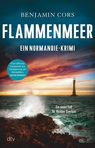 Cors, Benjamin Flammenmeer: Ein Normandie-Krimi | »Ein Meister des fesselnd-atmosphärischen Krimis.« Sophie Bonnet (Nicolas Guerlain ermittelt, Band 7)