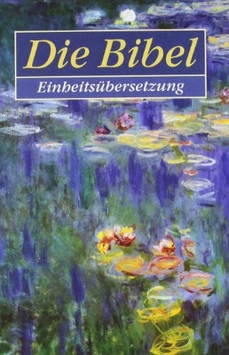 Der Bischöfe Deutschlands Gesamtausgabe: Die Bibel - Einheitsübersetzung der Heiligen Schrift, Psalmen und Neues Testament, ökumenischer Text