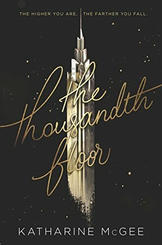 McGee, Katharine The Thousandth Floor (Thousandth Floor, 1)