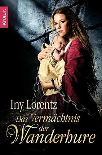 Lorentz, Iny Das Vermächtnis der Wanderhure: Roman (Die Wanderhuren-Reihe, Band 3)