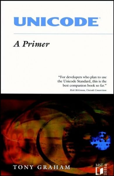 Graham, Tony Unicode: A Primer