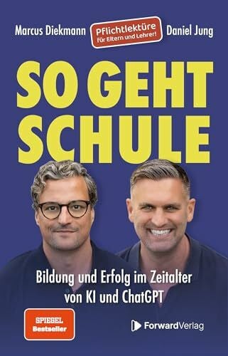 ForwardVerlag So geht Schule: Bildung und Erfolg im Zeitalter von KI und ChatGPT