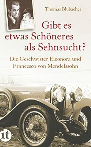 Blubacher, Thomas 'Gibt es etwas Schöneres als Sehnsucht?': Die Geschwister Eleonora und Francesco von Mendelssohn