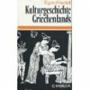 Friedell, Egon Kulturgeschichte Griechenlands: Leben und Legende der vorchristlichen Seele (Beck'sche Sonderausgaben)