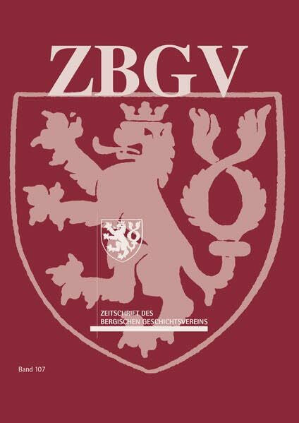 Ernestus, Christopher Zeitschrift des Bergischen Geschichtsvereins (ZBGV): Band 107, 2022-2023 (ZBGV: Zeitschrift des Bergischen Geschichtsvereins)