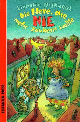 Charpey, Thomas Die Hexe, die nie mehr zaubern wollte (Kinder- und Jugendbücher)
