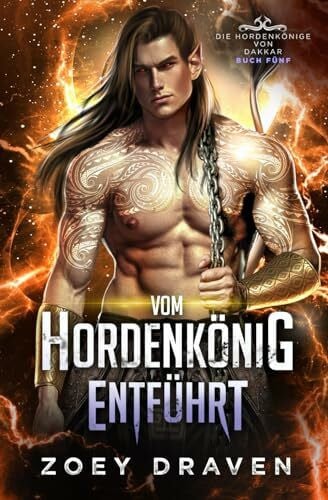 Draven, Zoey Vom Hordenkönig entführt (Die Hordenkönige von Dakkar, Band 5)