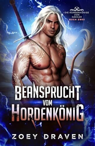 Draven, Zoey Beansprucht vom Hordenkönig (Die Hordenkönige von Dakkar, Band 2)