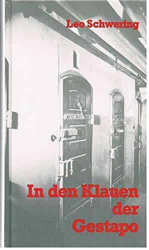 Schwering, Markus In den Klauen der Gestapo: Tagebuchaufzeichnungen der Jahre 1944-1945