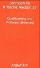 Lenhardt, Uwe Jahrbuch für kritische Medizin und Gesundheitswissenschaften / Qualifizierung und Professionalisierung