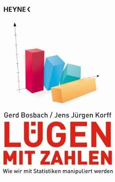 Korff, Jens Jürgen Lügen mit Zahlen: Wie wir mit Statistiken manipuliert werden