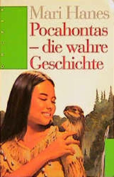 Mari Hanes Pocahontas - die wahre Geschichte (Oncken Taschenbücher)