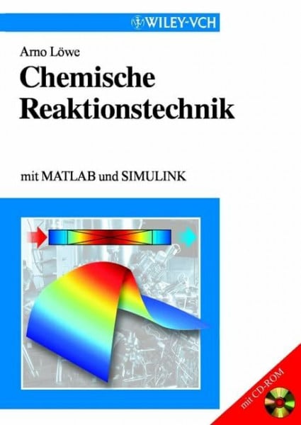 Löwe, Arno Chemische Reaktionstechnik: Mit MATLAB und SIMULINK